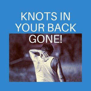 Get rid of muscles knots in your back naturally!